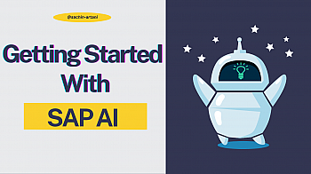 Getting Started with SAP AI: From AI Core to Generative AI and Beyond
