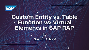 Custom Entity vs. Table Function vs. Virtual Elements in SAP RAP