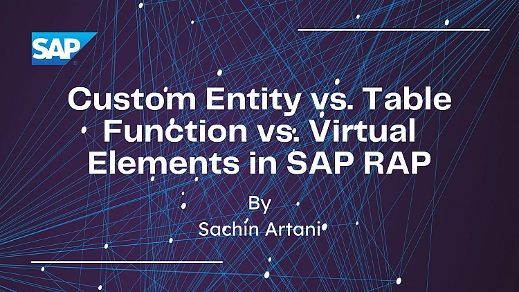 Custom Entity vs. Table Function vs. Virtual Elements in SAP RAP