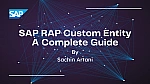 SAP RAP Custom Entity: A Complete Guide