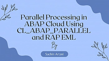 Parallel Processing in ABAP Cloud Using CL_ABAP_PARALLEL and RAP EML