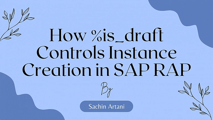 How %is_draft Controls Instance Creation in SAP RAP